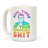 R.B.G. Is Real Tired Of Your Homophobic Shit Coffee Mug R.B.G. Is Real Tired Of Your Homophobic Shit Coffee Mug