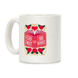 Read Smut You Whore Coffee Mug