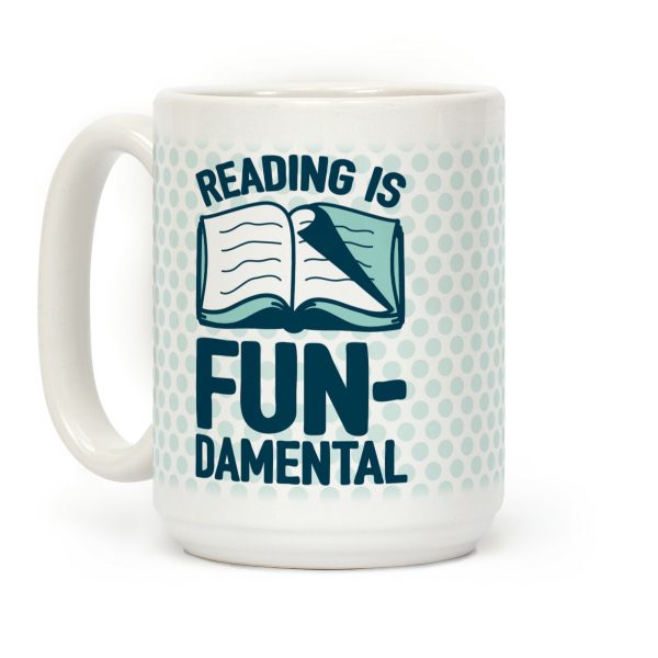 Reading Is Fundamental Coffee Mug Reading Is Fundamental Coffee Mug