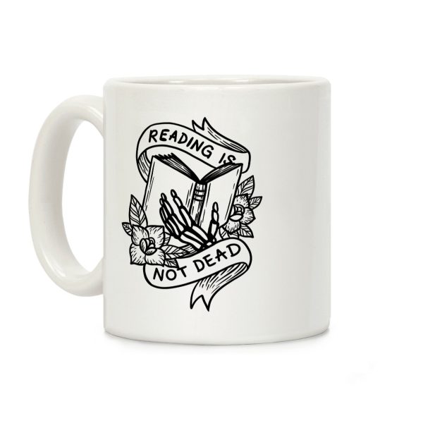 Reading Is Not Dead Coffee Mug