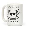 Ready To Partea Coffee Mug Ready To Partea Coffee Mug