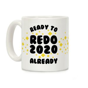 Ready to Redo 2020 Already Coffee Mug