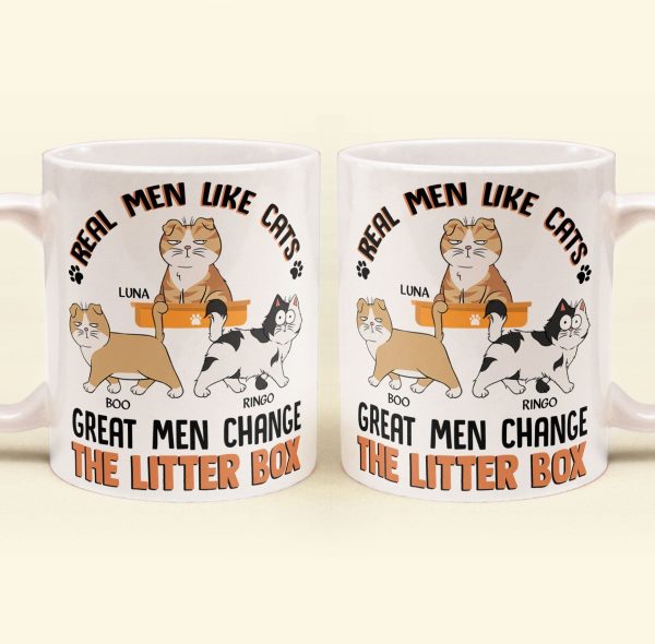 Real Men Like Cats Great Men Change The Litter Box - Personalized Mug Real Men Like Cats Great Men Change The Litter Box - Personalized Mug
