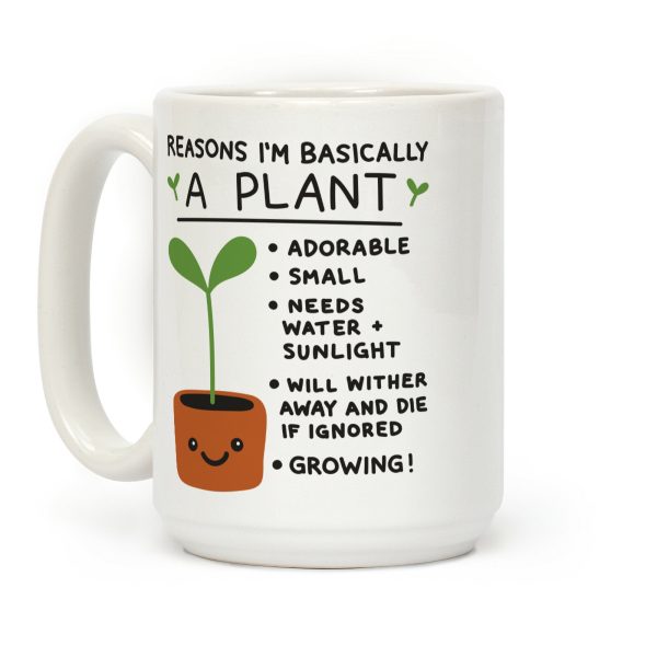 Reasons I'm Basically A Plant Coffee Mug Reasons I'm Basically A Plant Coffee Mug