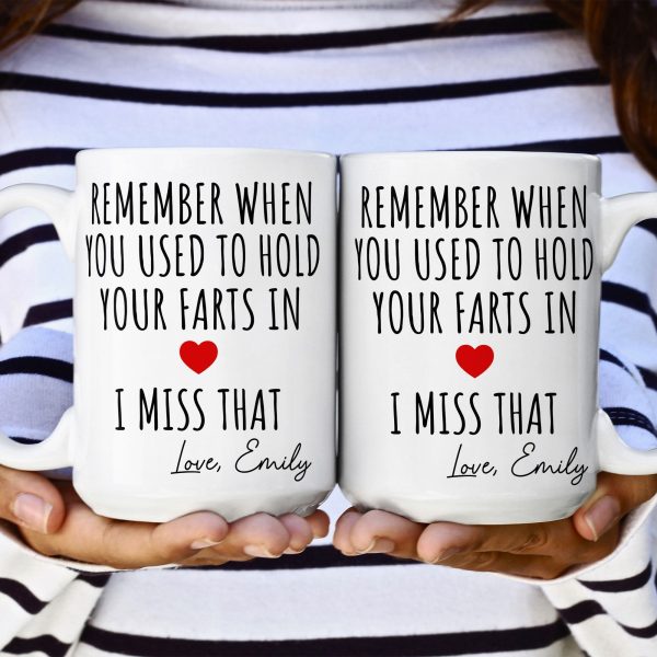 Remember When You Used To Hold Your Farts In - Personalized Mug Remember When You Used To Hold Your Farts In - Personalized Mug