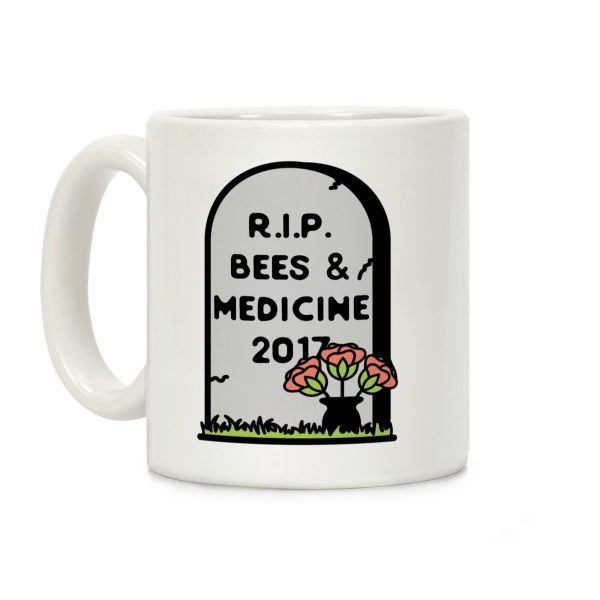 Rest In Peace Bees and Medicine Coffee Mug Rest In Peace Bees and Medicine Coffee Mug
