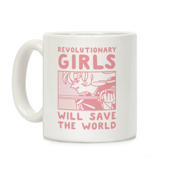 Revolutionary Girls Will Save The World Coffee Mug Revolutionary Girls Will Save The World Coffee Mug