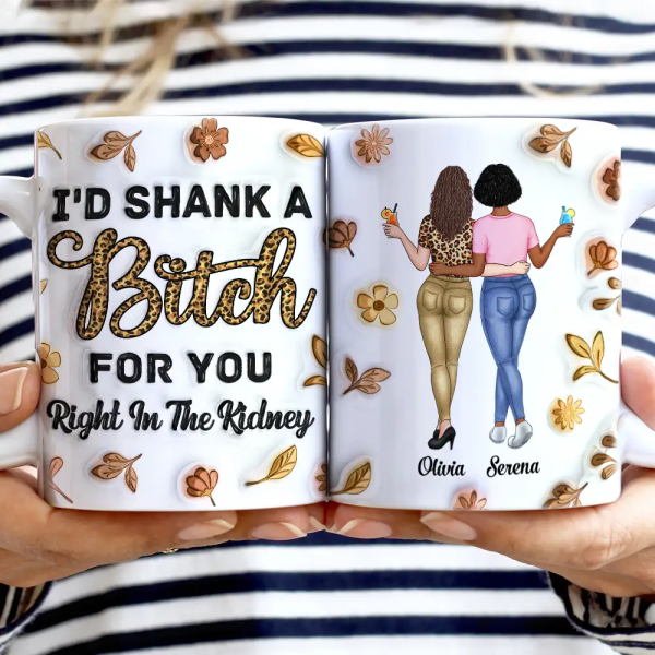 Right In The Kidney Besties Sisters - 3D Inflated Effect Printed Mug, Personalized White Edge-to-Edge Mug Right In The Kidney Besties Sisters - 3D Inflated Effect Printed Mug, Personalized White Edge-to-Edge Mug