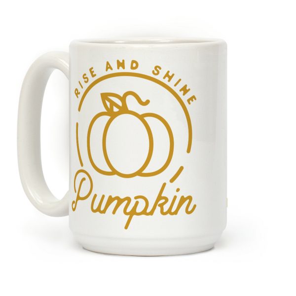 Rise and Shine Pumpkin Coffee Mug Rise and Shine Pumpkin Coffee Mug