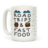 Road Trips And Fast Food Coffee Mug Road Trips And Fast Food Coffee Mug