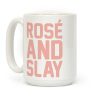 Rose' And Slay Coffee Mug Rose' And Slay Coffee Mug