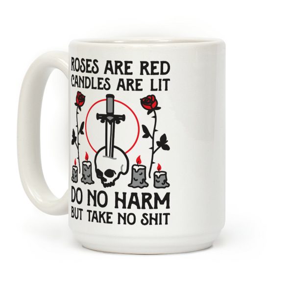 Rose Are Red, Candles Are Lit, Do No Harm, But Take No Shit Coffee Mug Rose Are Red, Candles Are Lit, Do No Harm, But Take No Shit Coffee Mug