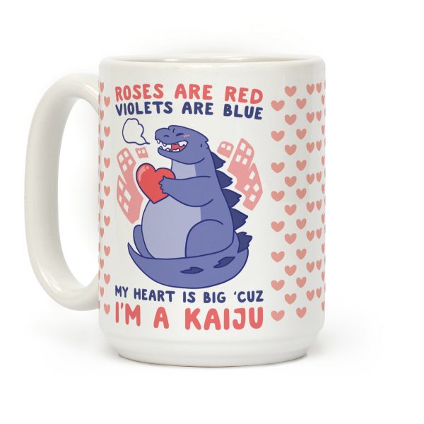 Roses are Red, Violets are Blue, My Heart is Big 'cuz I'm a Kaiju Coffee Mug Roses are Red, Violets are Blue, My Heart is Big 'cuz I'm a Kaiju Coffee Mug