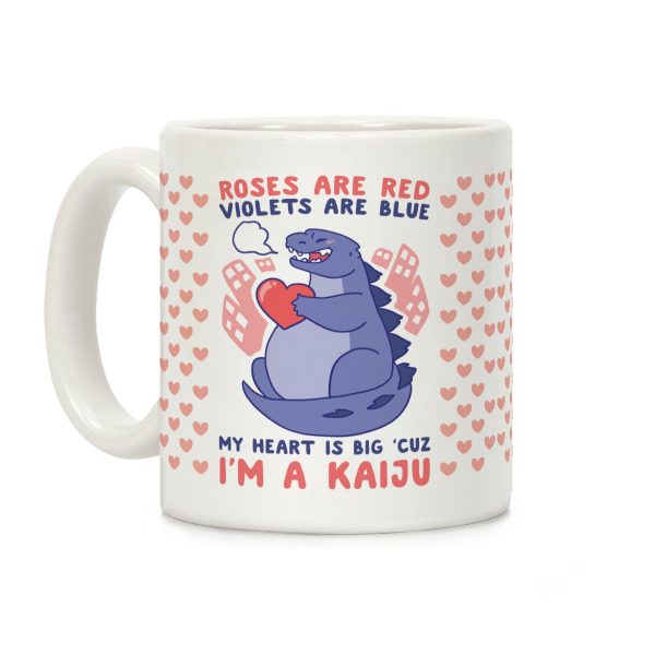 Roses are Red, Violets are Blue, My Heart is Big 'cuz I'm a Kaiju Coffee Mug Roses are Red, Violets are Blue, My Heart is Big 'cuz I'm a Kaiju Coffee Mug