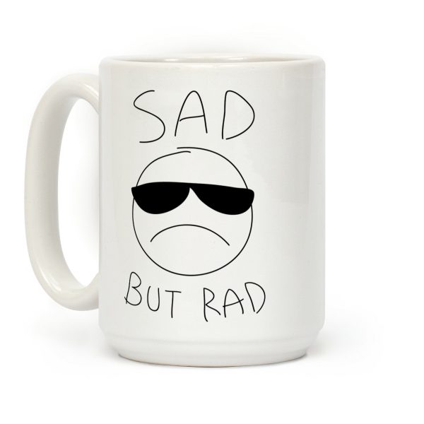 Sad But Rad Coffee Mug Sad But Rad Coffee Mug