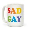 Sad Gay Coffee Mug Sad Gay Coffee Mug