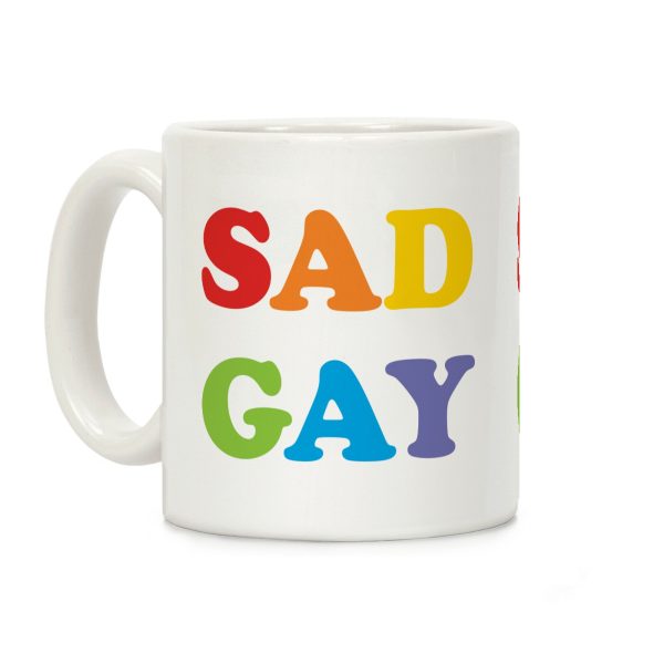 Sad Gay Coffee Mug Sad Gay Coffee Mug