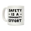 Safety Is A Community Effort Coffee Mug Safety Is A Community Effort Coffee Mug
