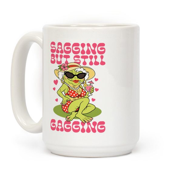 Sagging But Still Gagging Coffee Mug Sagging But Still Gagging Coffee Mug