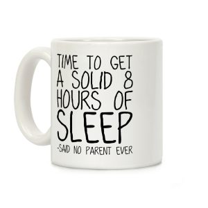 Said No Parent Ever Coffee Mug