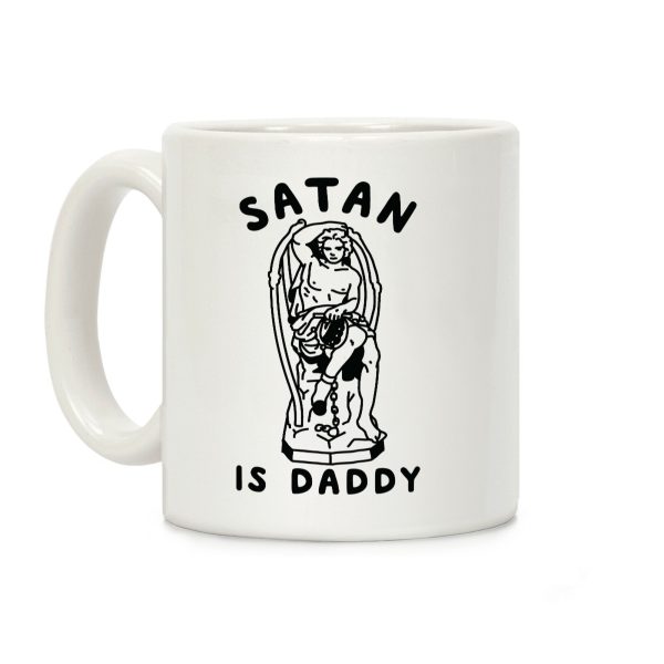 Satan is Daddy Coffee Mug Satan is Daddy Coffee Mug