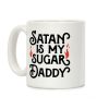 Satan Is My Sugar Daddy Coffee Mug Satan Is My Sugar Daddy Coffee Mug