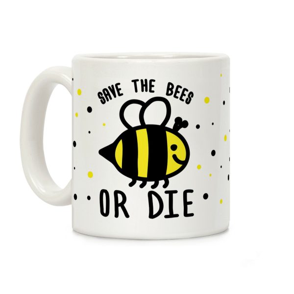 Save The Bees Or Die Coffee Mug Save The Bees Or Die Coffee Mug