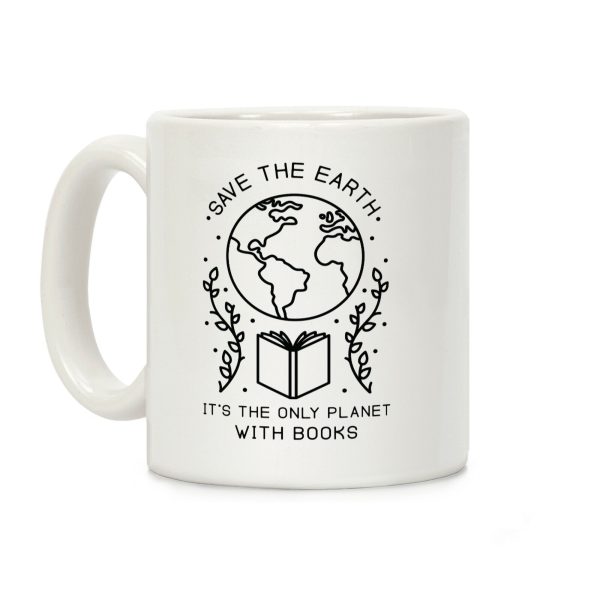 Save the Earth it's the Only Planet With Books Coffee Mug Save the Earth it's the Only Planet With Books Coffee Mug