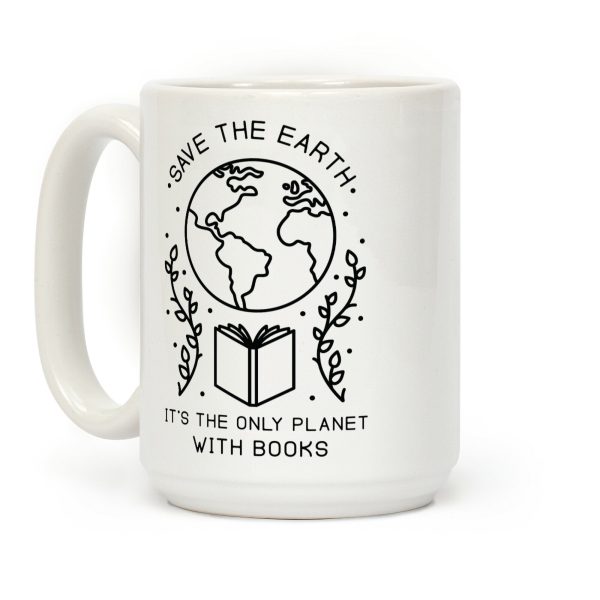 Save the Earth it's the Only Planet With Books Coffee Mug Save the Earth it's the Only Planet With Books Coffee Mug