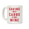 Saving my Carbs for Wine Coffee Mug