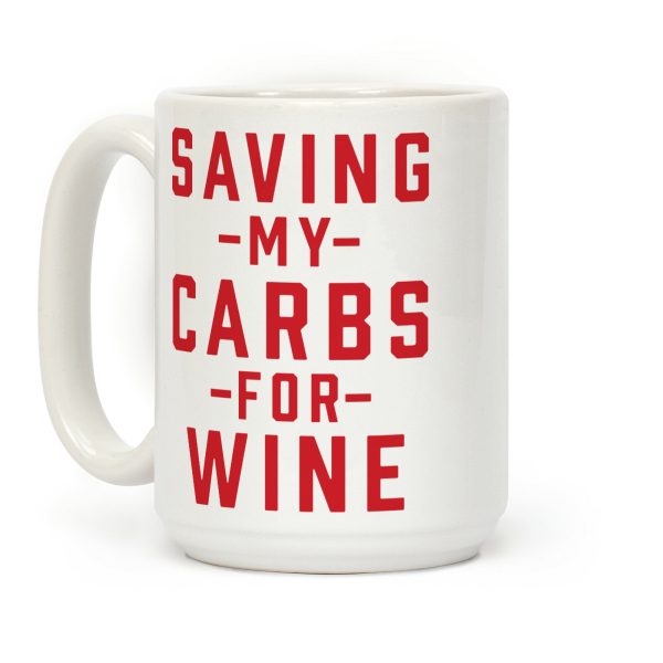 Saving my Carbs for Wine Coffee Mug