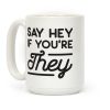 Say Hey If You're They Coffee Mug