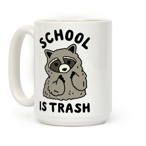 School Is Trash Raccoon Coffee Mug School Is Trash Raccoon Coffee Mug