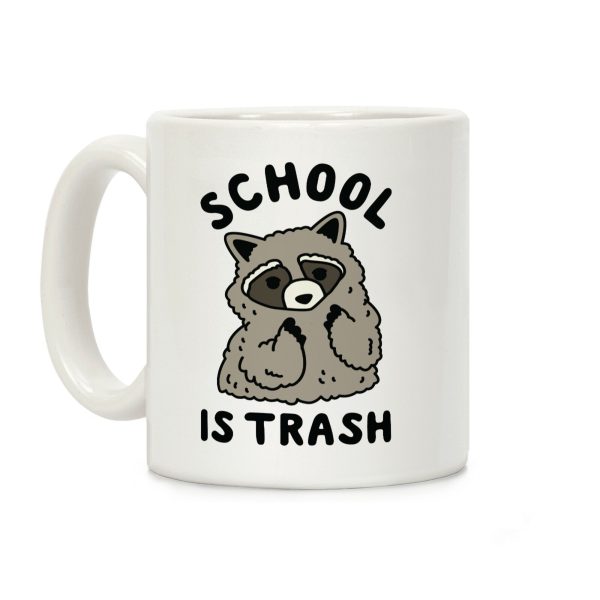 School Is Trash Raccoon Coffee Mug School Is Trash Raccoon Coffee Mug