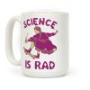 Science Is Rad (Marie Curie) Coffee Mug Science Is Rad (Marie Curie) Coffee Mug