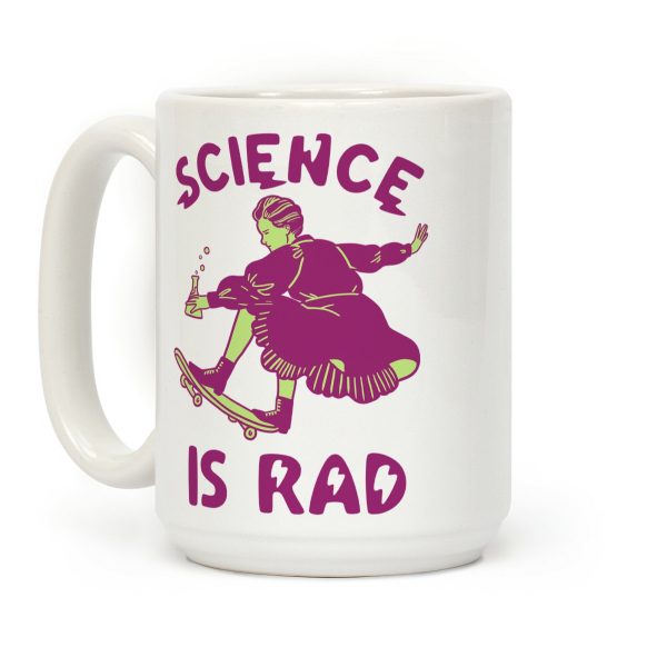 Science Is Rad (Marie Curie) Coffee Mug Science Is Rad (Marie Curie) Coffee Mug