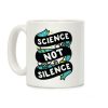 Science Not Silence Coffee Mug Science Not Silence Coffee Mug