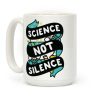 Science Not Silence Coffee Mug Science Not Silence Coffee Mug