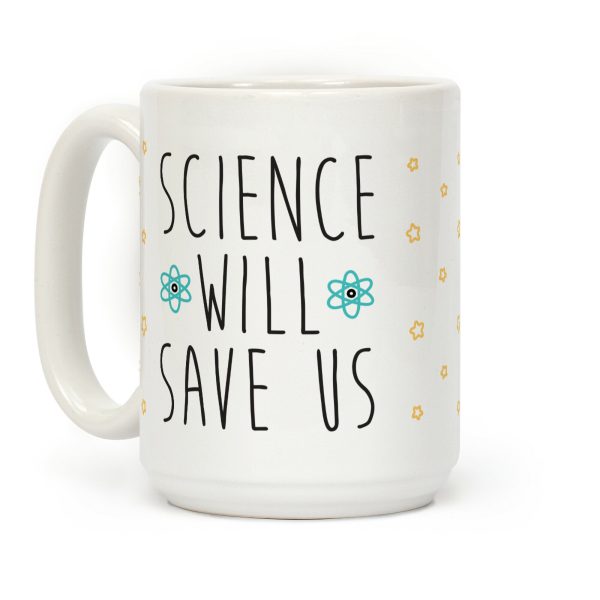 Science Will Save Us Coffee Mug Science Will Save Us Coffee Mug