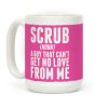 Scrub Definition (No Scrubs) Coffee Mug Scrub Definition (No Scrubs) Coffee Mug