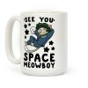 See you, Space Meowboy - Cowboy Bebop Coffee Mug See you, Space Meowboy - Cowboy Bebop Coffee Mug
