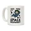 See you, Space Meowboy - Cowboy Bebop Coffee Mug See you, Space Meowboy - Cowboy Bebop Coffee Mug