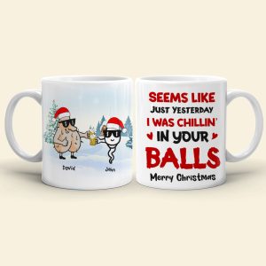 Seems Like Yesterday We Were Chillin' In Your Balls, Personalized Christmas Dad Mug, Gift For Family