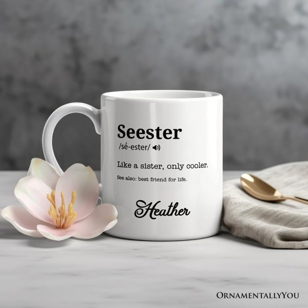 Seester Definition Personalized Mug, Funny Sister Gift With Custom Name Seester Definition Personalized Mug, Funny Sister Gift With Custom Name