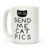Send Me Cat Pics Coffee Mug Send Me Cat Pics Coffee Mug