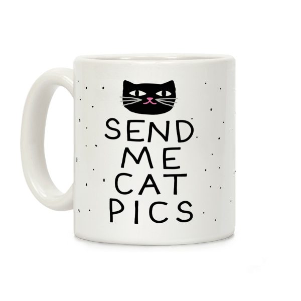 Send Me Cat Pics Coffee Mug Send Me Cat Pics Coffee Mug