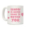Senpai is Never Going to Notice You Coffee Mug Senpai is Never Going to Notice You Coffee Mug