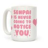 Senpai is Never Going to Notice You Coffee Mug Senpai is Never Going to Notice You Coffee Mug