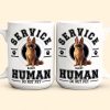 Service Human - Personalized Mug