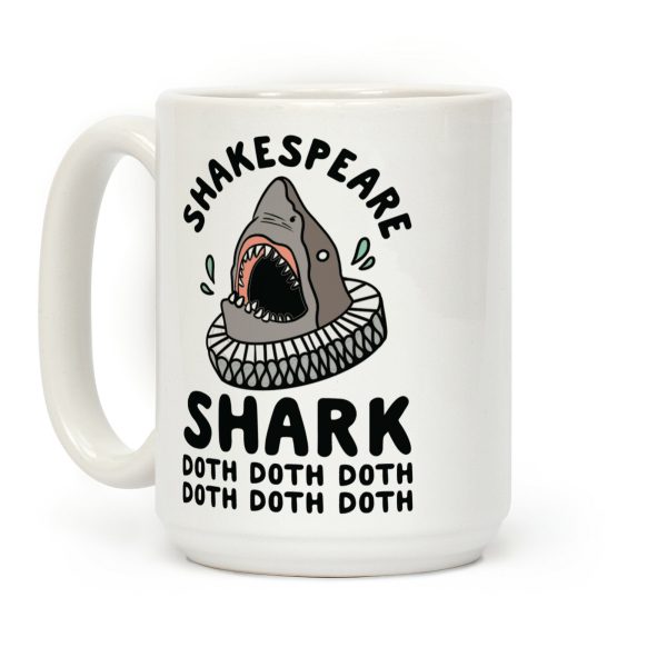 Shakespeare Shark Doth Doth Doth Coffee Mug Shakespeare Shark Doth Doth Doth Coffee Mug